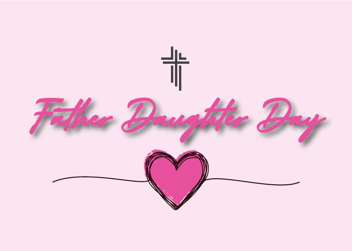 Father Daughter Day: February 16, 2020